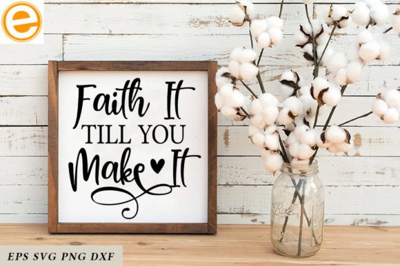 Faith It Till You Make It Svg Sign Review