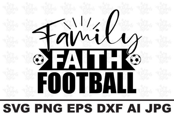 Family Faith Football SVG Design Review for Real Projects
