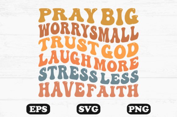 Pray Big Worry Small Trust God Laugh SVG Review