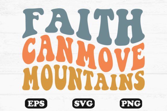 Reviewing the Faith Can Move Mountains Retro Wavy SVG